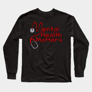 Mental Health Matters Long Sleeve T-Shirt